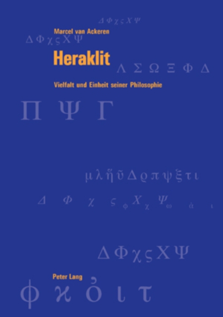 Heraklit : Vielfalt Und Einheit Seiner Philosophie, Paperback / softback Book