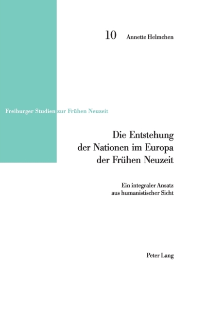 Die Entstehung der Nationen im Europa der Fruehen Neuzeit : Ein integraler Ansatz aus humanistischer Sicht, Paperback / softback Book