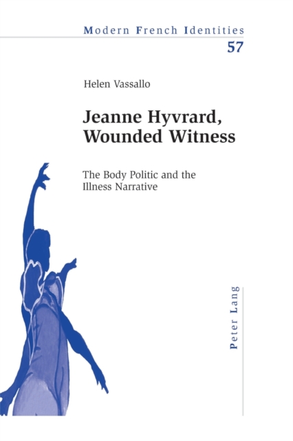 Jeanne Hyvrard, Wounded Witness : The Body Politic and the Illness Narrative, Paperback / softback Book
