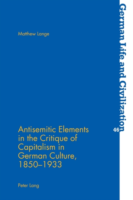 Antisemitic Elements in the Critique of Capitalism in German Culture, 1850-1933, Paperback / softback Book