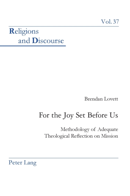For the Joy Set Before Us : Methodology of Adequate Theological Reflection on Mission, Paperback / softback Book