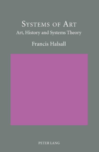 Systems of Art : Art, History and Systems Theory, Paperback / softback Book