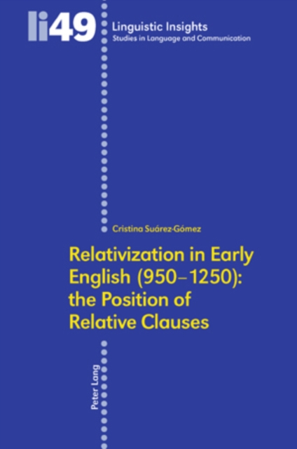 Relativization in Early English (950-1250): The Position of Relative Clauses, Paperback / softback Book