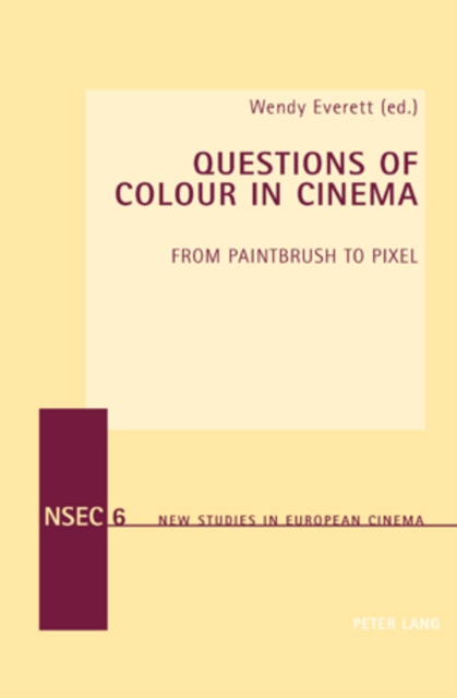 Questions of Colour in Cinema : From Paintbrush to Pixel, Paperback / softback Book