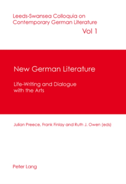New German Literature : Life-writing and Dialogue with the Arts, Paperback / softback Book