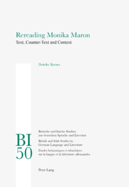 Rereading Monika Maron : Text, Counter-Text and Context, Paperback / softback Book