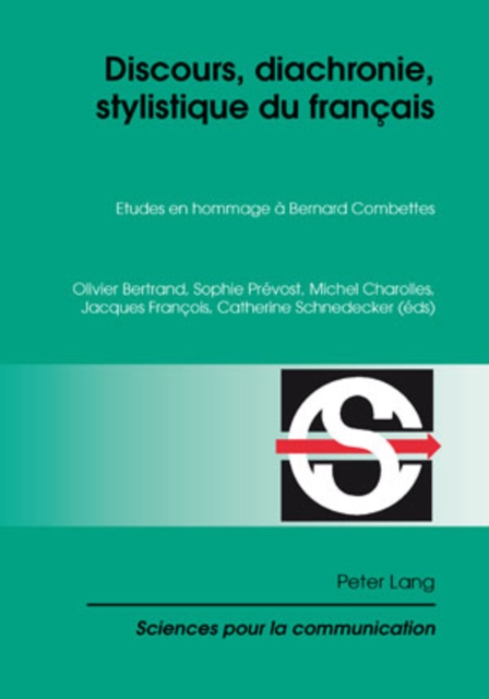 Discours, Diachronie, Stylistique Du Francais : Etudes En Hommage A Bernard Combettes, Paperback / softback Book
