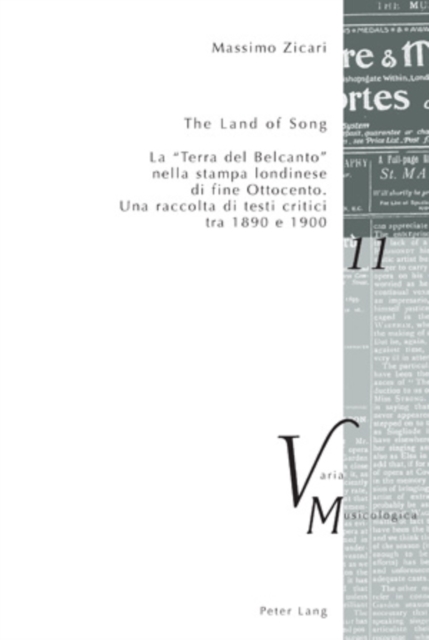The Land of Song : La «Terra del Belcanto» Nella Stampa Londinese Di Fine Ottocento - Una Raccolta Di Testi Critici Tra 1890 E 1900, Paperback / softback Book
