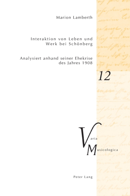 Interaktion von Leben und Werk bei Schoenberg : Analysiert anhand seiner Ehekrise des Jahres 1908, Paperback / softback Book