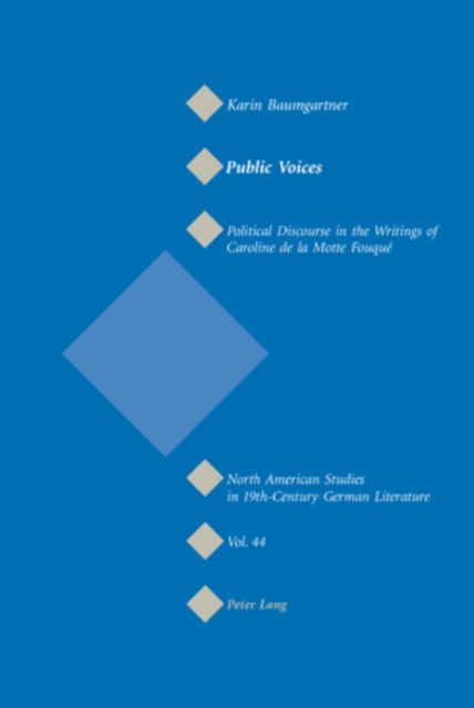 Public Voices : Political Discourse in the Writings of Caroline de la Motte Fouque, Paperback / softback Book