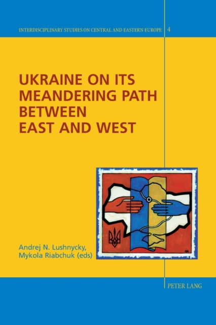 Ukraine on its Meandering Path Between East and West, Paperback / softback Book
