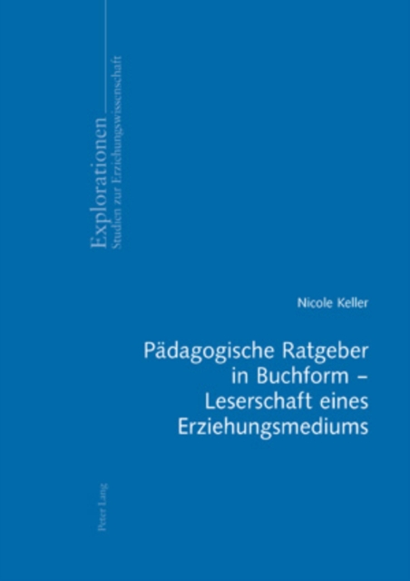 Paedagogische Ratgeber in Buchform - Leserschaft Eines Erziehungsmediums, Paperback / softback Book