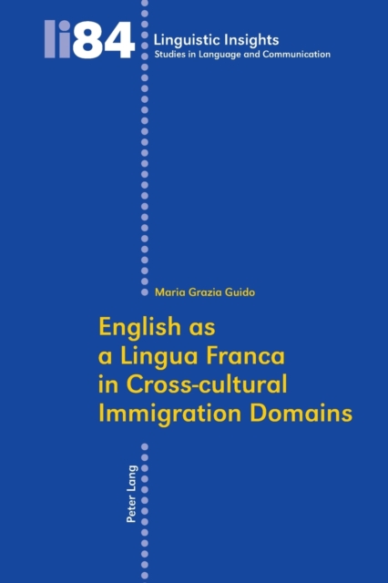 English as a Lingua Franca in Cross-cultural Immigration Domains, Paperback / softback Book