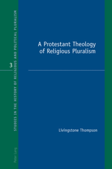 A Protestant Theology of Religious Pluralism, Paperback / softback Book