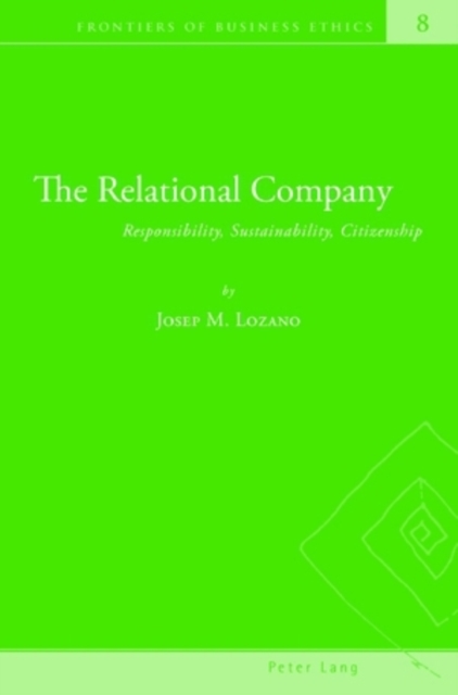 The Relational Company : Responsibility, Sustainability, Citizenship, Paperback / softback Book