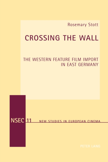 Crossing the Wall : The Western Feature Film Import in East Germany, Paperback / softback Book
