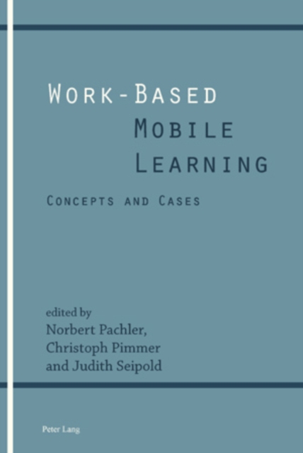 Work-Based Mobile Learning : Concepts and Cases, Paperback / softback Book