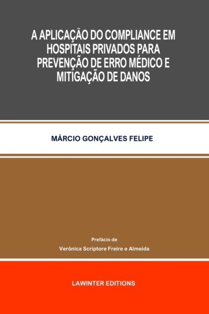 A Aplicacao Do Compliance Em Hospitais Privados Para Prevencao de Erro Medico E Mitigacao de Danos, Paperback / softback Book