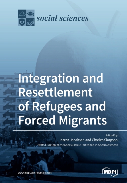 Integration and Resettlement of Refugees and Forced Migrants, Paperback / softback Book