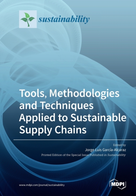 Tools, Methodologies and Techniques Applied to Sustainable Supply Chains, Paperback / softback Book