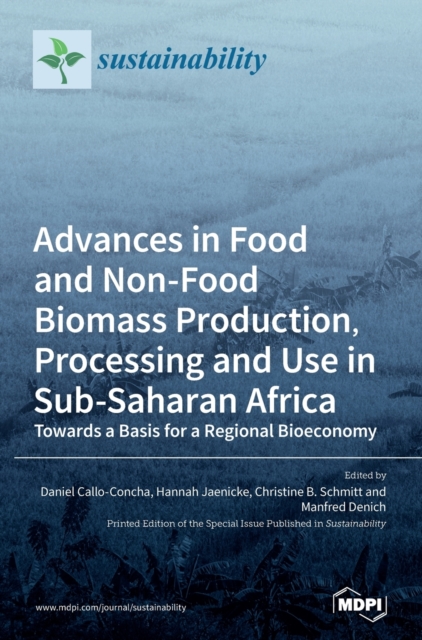 Advances in Food and Non-Food Biomass Production, Processing and Use in Sub-Saharan Africa, Hardback Book