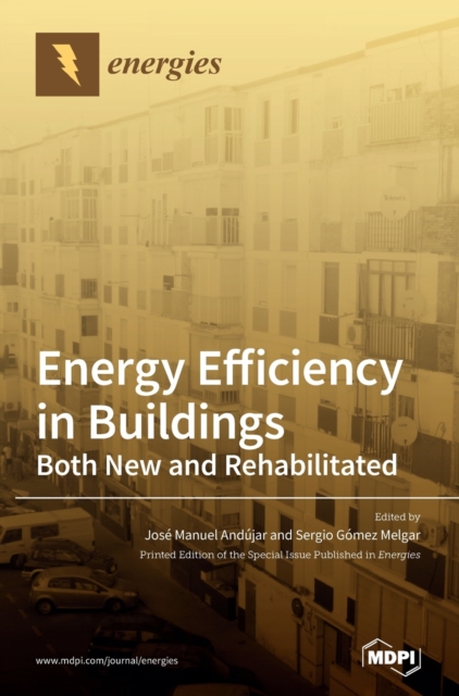 Energy Efficiency in Buildings : Both New and Rehabilitated, Hardback Book