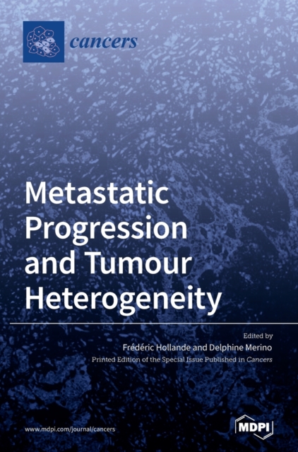 Metastatic Progression and Tumour Heterogeneity, Hardback Book