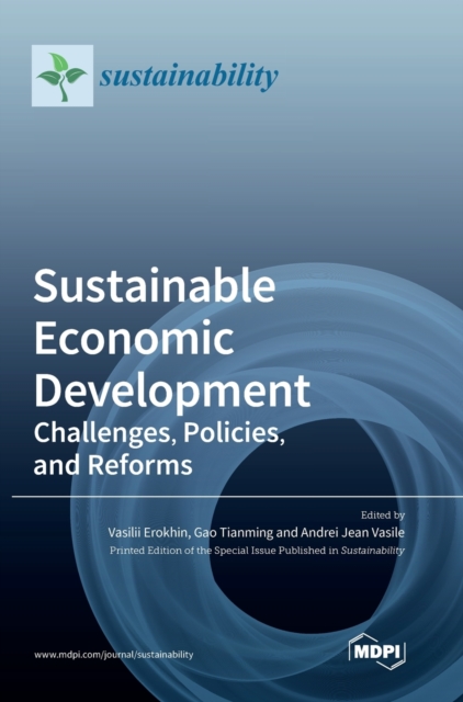 Sustainable Economic Development : Challenges, Policies, and Reforms, Hardback Book