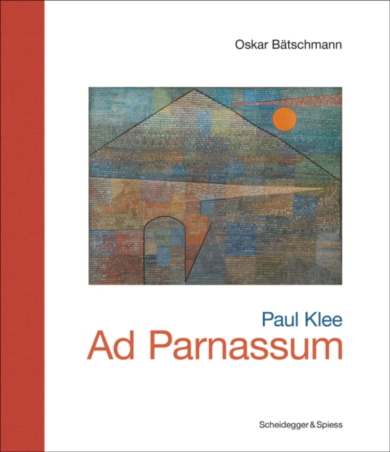 Paul Klee - Ad Parnassum : Landmarks of Swiss Art, Hardback Book