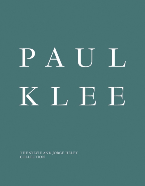Paul Klee : The Sylvie and Jorge Helft Collection, Paperback / softback Book