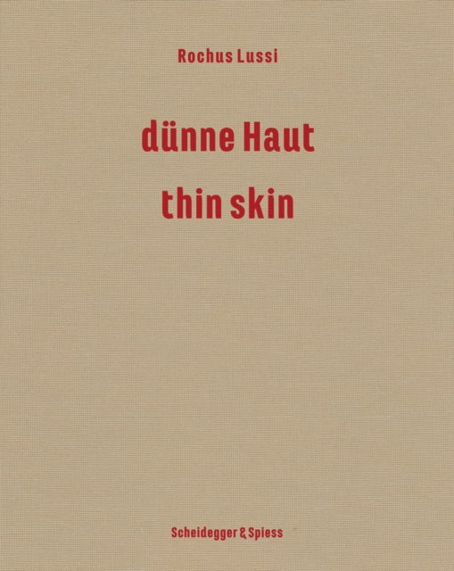 Rochus Lussi-Thin Skin : Works 1992-2023, Hardback Book
