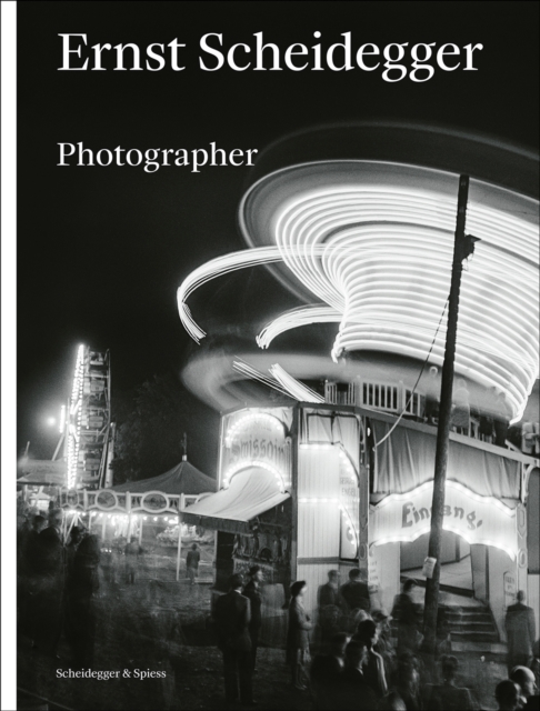 Ernst Scheidegger : Photographer, Hardback Book