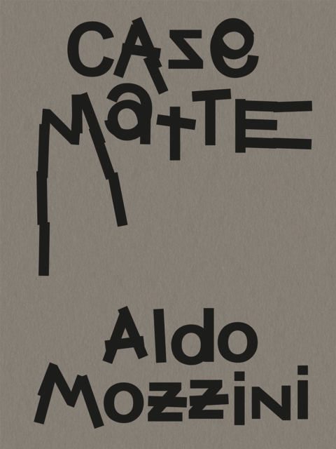 Aldo Mozzini. Casematte, Hardback Book