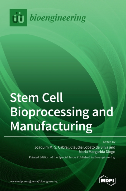 Stem Cell Bioprocessing and Manufacturing, Hardback Book