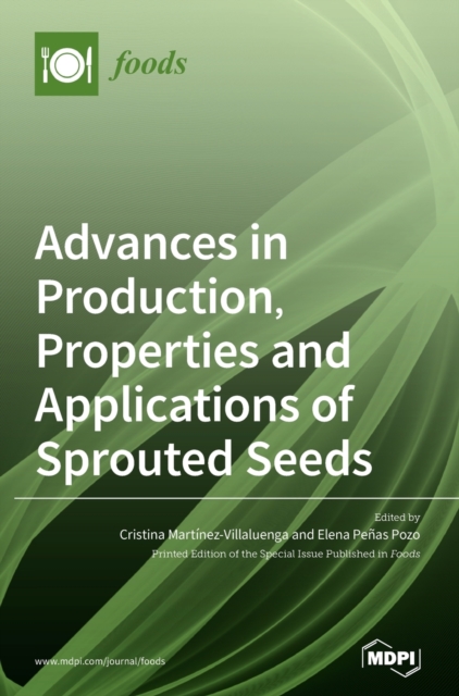 Advances in Production, Properties and Applications of Sprouted Seeds, Hardback Book