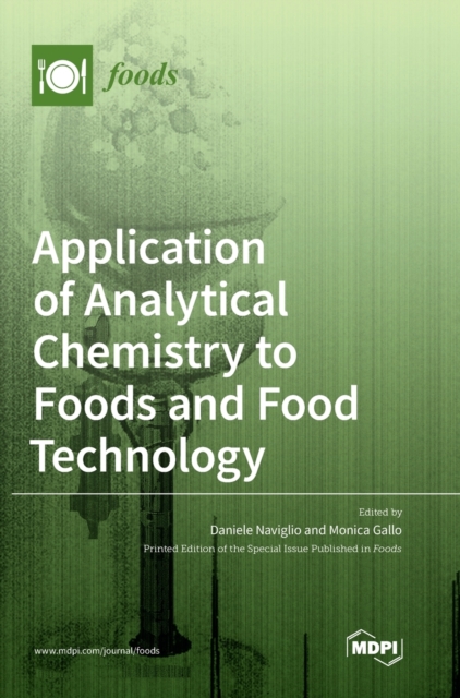 Application of Analytical Chemistry to Foods and Food Technology, Hardback Book