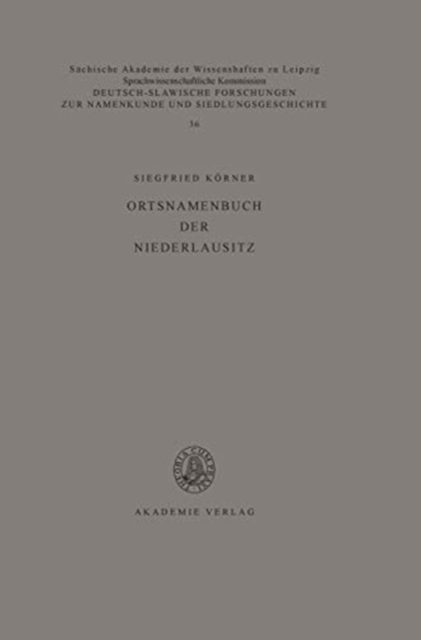 Ortsnamenbuch Der Niederlausitz : Studien Sur Toponymie Der Kreise Beeskow, Calau, Cotbus, Eisenhuettenstadt, Finsterwalde, Forst, Guben, Luebben, Luckau Und Spremberg, Hardback Book