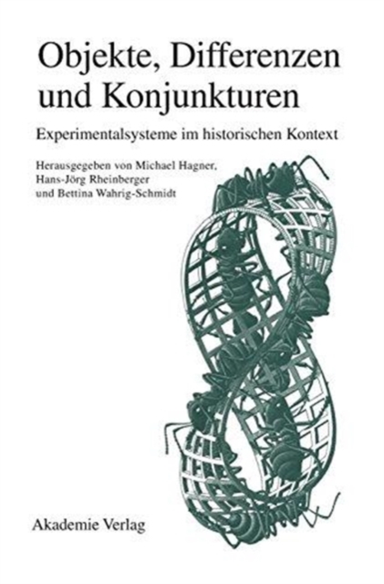 Objekte Differenzen Und Konjunkturen Experimentalsysteme Im Historischen Kontext, Hardback Book