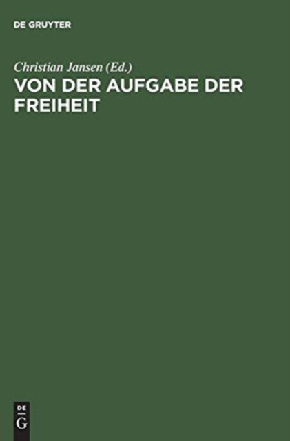 Von Der Aufgabe Der Freiheit Politische Verantwortung Und Buergerliche Gesellschaft Im 19. Und 20., Hardback Book