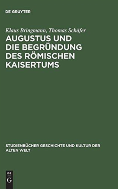 Augustus Und Die Begrundung Des Romischen Kaisertums, Hardback Book