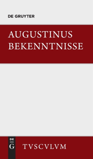 Bekenntnisse / Confessiones : Lateinisch - Deutsch, Hardback Book