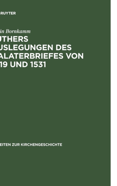 Luthers Auslegungen Des Galaterbriefes Von 1519 Und 1531, Hardback Book