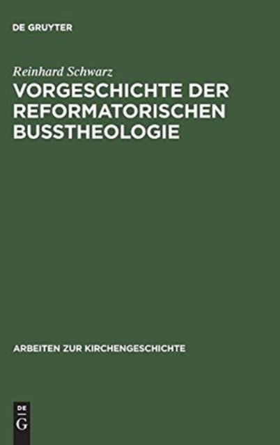 Vorgeschichte der reformatorischen Bußtheologie, Hardback Book