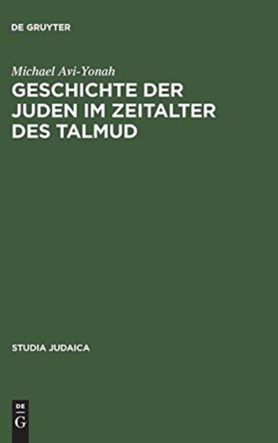 Geschichte der Juden im Zeitalter des Talmud : In den Tagen von Rom und Byzanz, Hardback Book