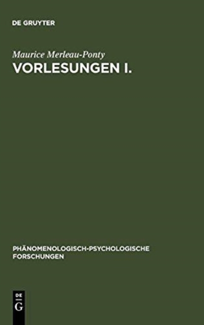 Vorlesungen I : Schrift F?r Die Kandidatur Am Coll?ge de France. Lob Der Philosophie. Vorlesungszusammenfassungen (Coll?ge de France 1952-1960). Die Humanwissenschaften Und Die Ph?nomenologie, Hardback Book