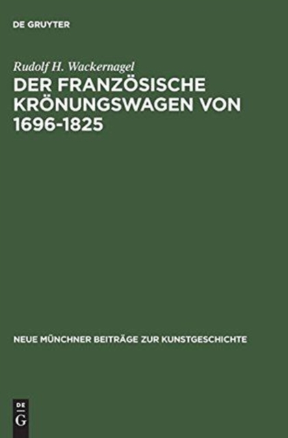 Der franzosische Kronungswagen von 1696-1825, Hardback Book