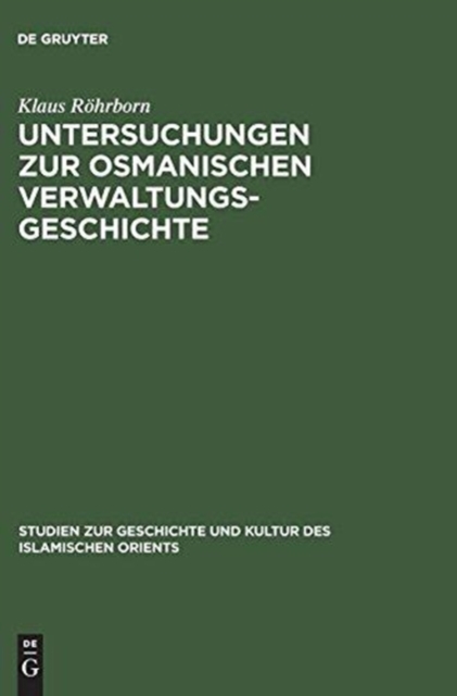 Untersuchungen Zur Osmanischen Verwaltungsgeschichte, Hardback Book