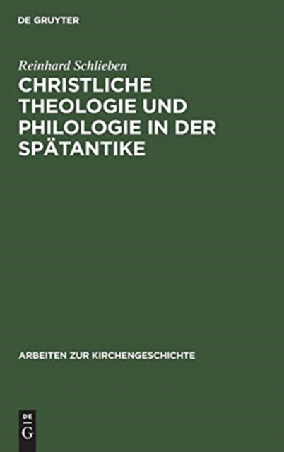 Christliche Theologie und Philologie in der Sp?tantike, Hardback Book