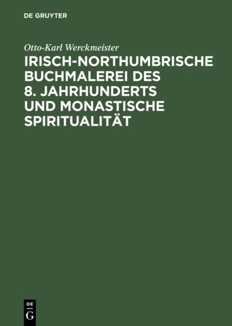 Irisch-northumbrische Buchmalerei des 8. Jahrhunderts und monastische Spiritualitat, Hardback Book