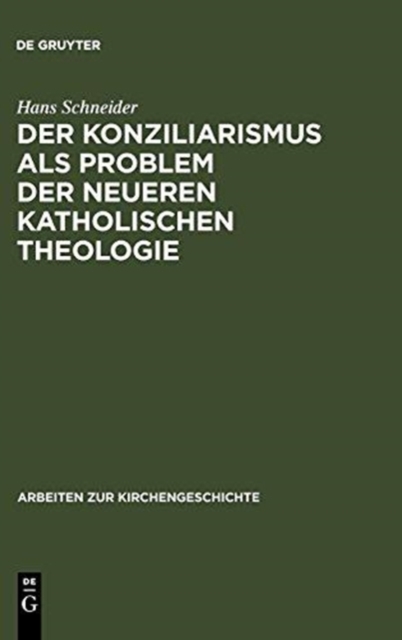 Der Konziliarismus als Problem der neueren katholischen Theologie, Hardback Book